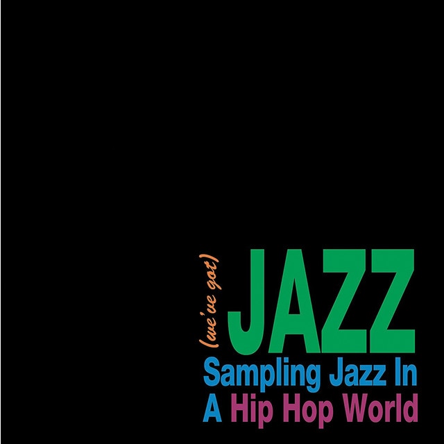 Imagem 0 de (We've Got) Jazz- sampling jazz in a Hip Hop (LP-Vinil)