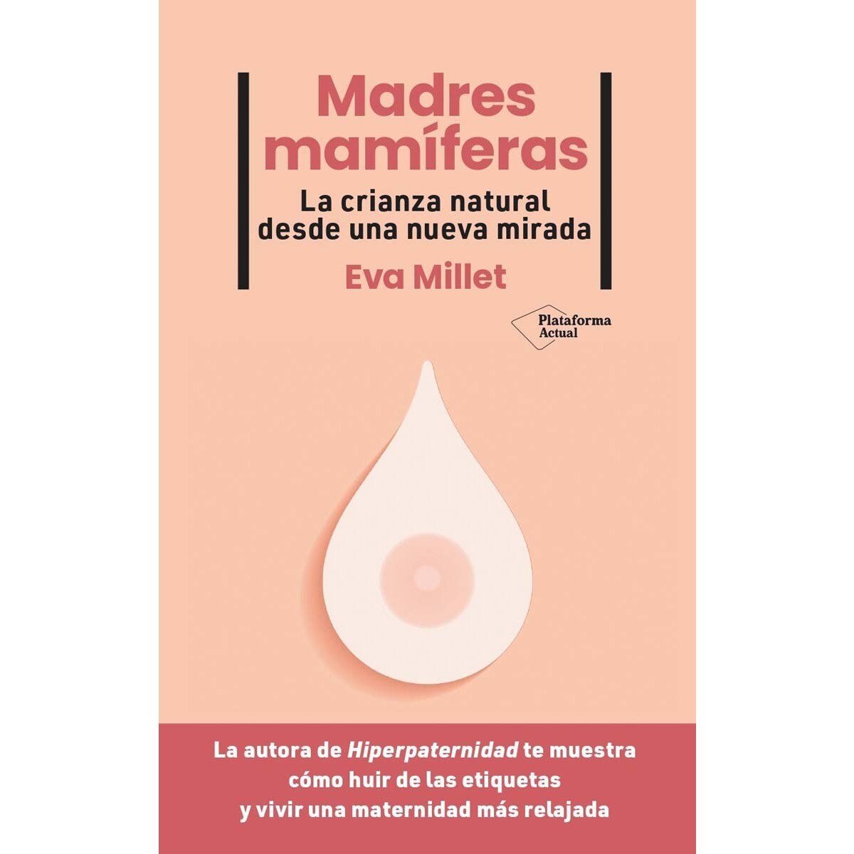 Madres mamíferas: La crianza natural desde una nueva mirada (Capa mole com abas) 1