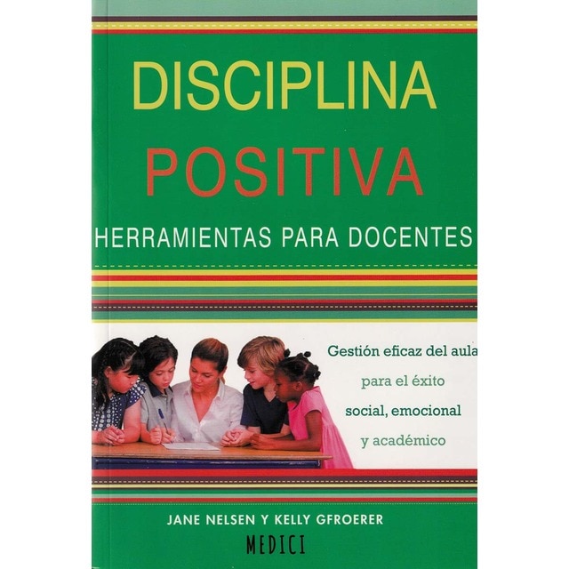 Imagen 0 de DISCIPLINA POSITIVA. HERRAMIENTAS PARA DOCENTES  (Tapa blanda)