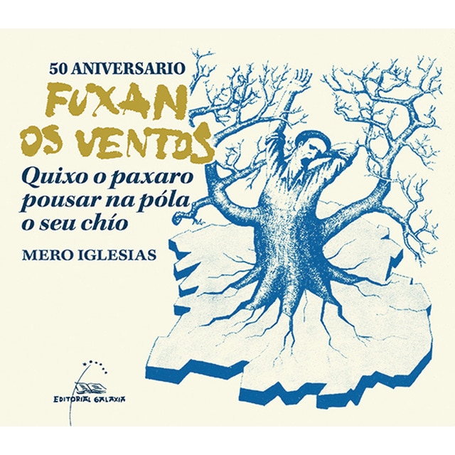 50 aniversario Fuxan os Ventos. Quixo o paxaro pousar na póla o seu chío (Capa mole) 1