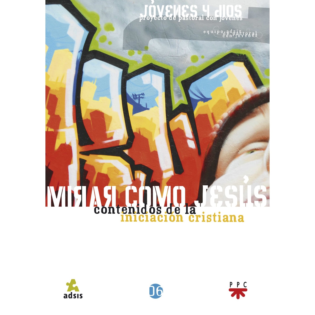 Imagem 0 de Mirar como Jesús: contenidos de la iniciación cristiana: contenidos de la iniciación cristiana (Capa mole)