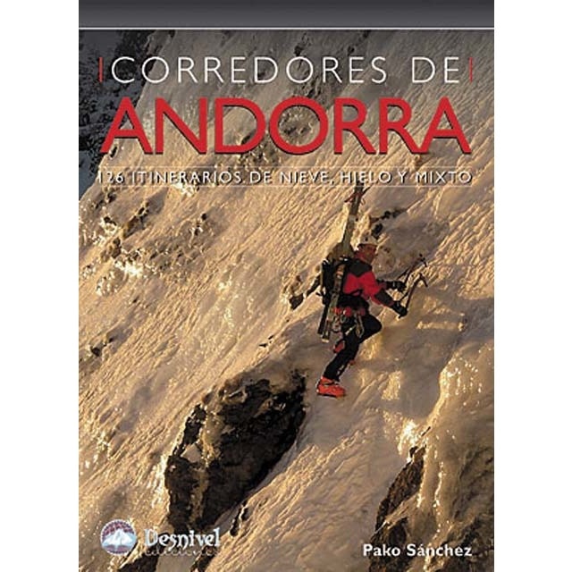 Corredores de Andorra: 126 itinerarios de hielo, mixto y nieve (Capa mole) 1