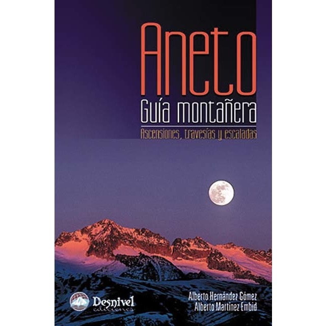 Imagem 0 de Aneto, guía montañera: Ascensiones, travesías y escaladas (Capa mole)