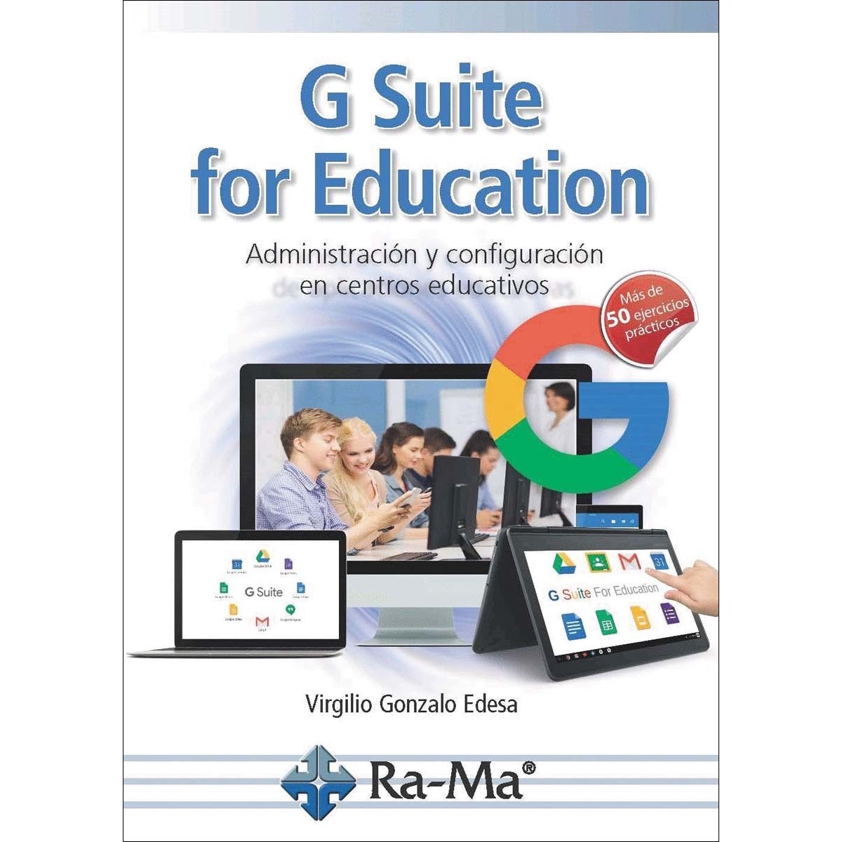 G Suite for Education. Administración y configuración de aplicaciones educativas (Capa mole) 1