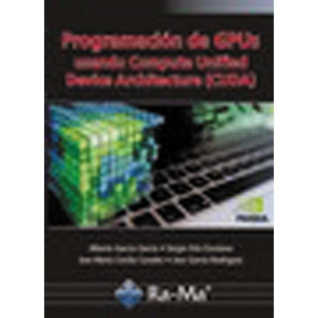 Programación de GPUs Usando Compute Unified Device Architecture (CUDA) (Capa mole) 1
