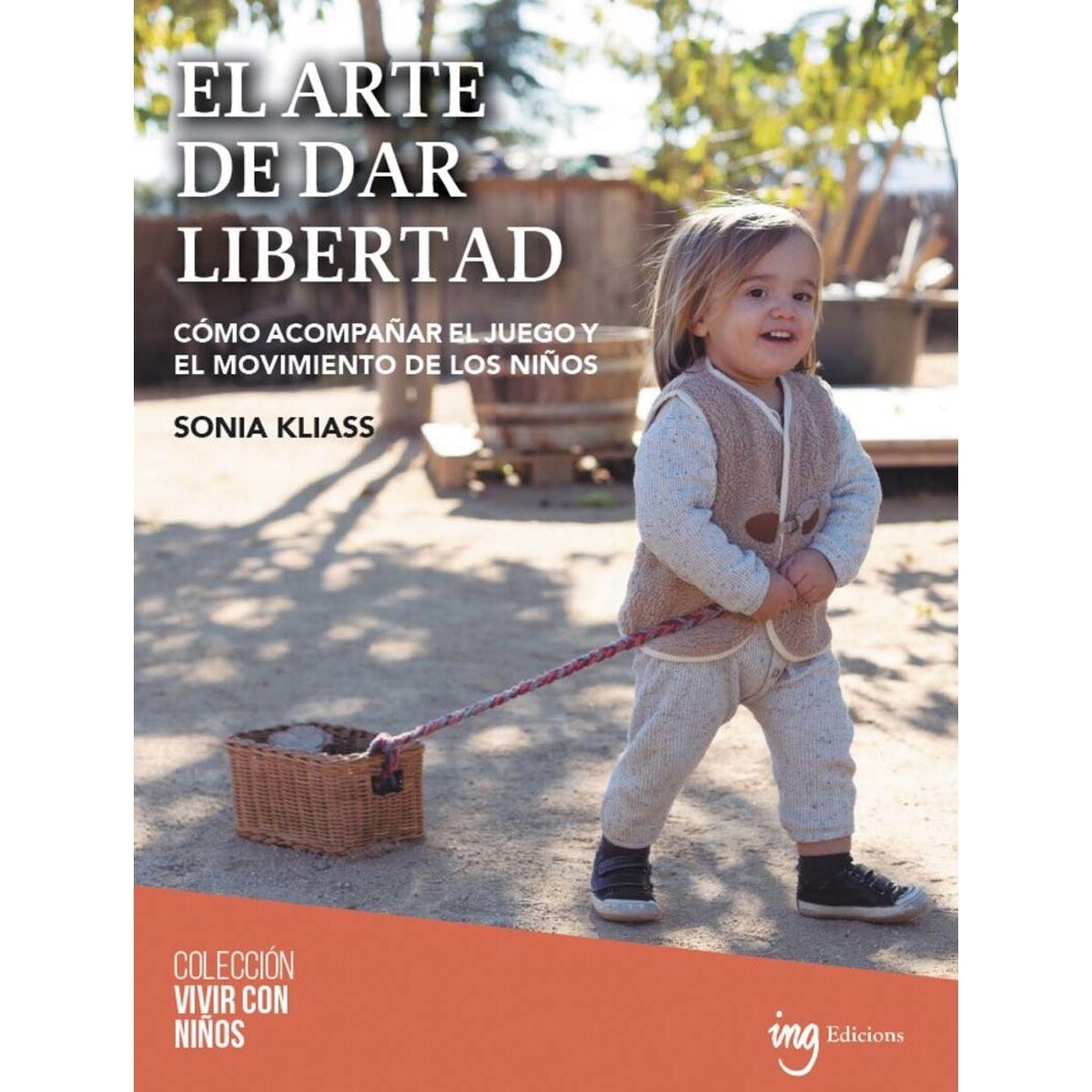 El arte de dar libertad: Cómo acompañar el juego y el movimiento de los niños (Capa mole com abas) 1