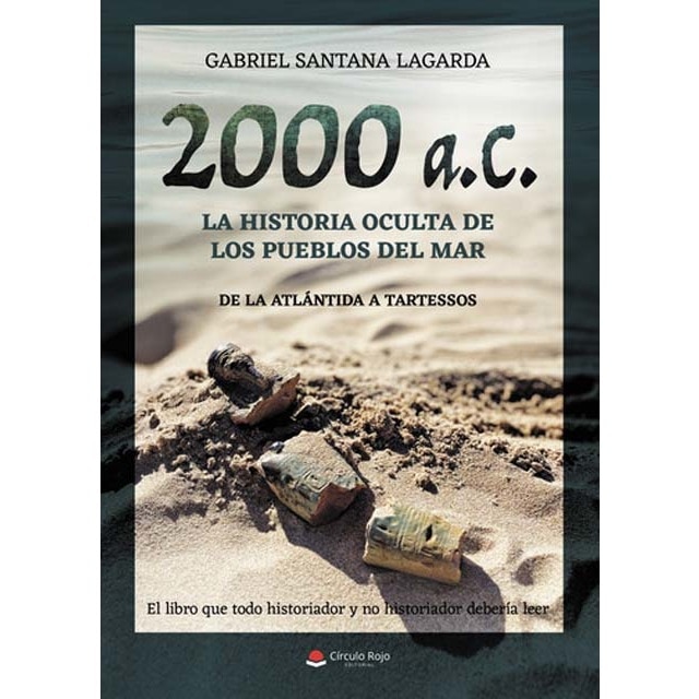 Imagen 0 de 2000 AC la historia oculta de los pueblos del mar de la Atlántida a Tartessos