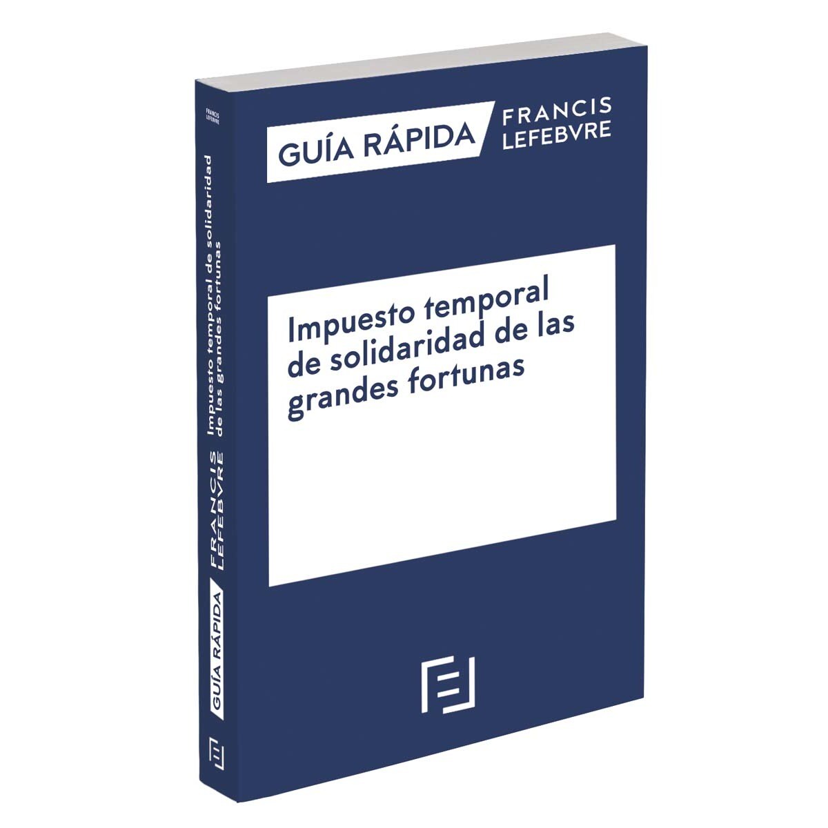 Imagem 0 de Guía Rápida Impuesto temporal de solidaridad de las grandes fortunas: Guía Rápida Francis Lefebvre (Capa mole)