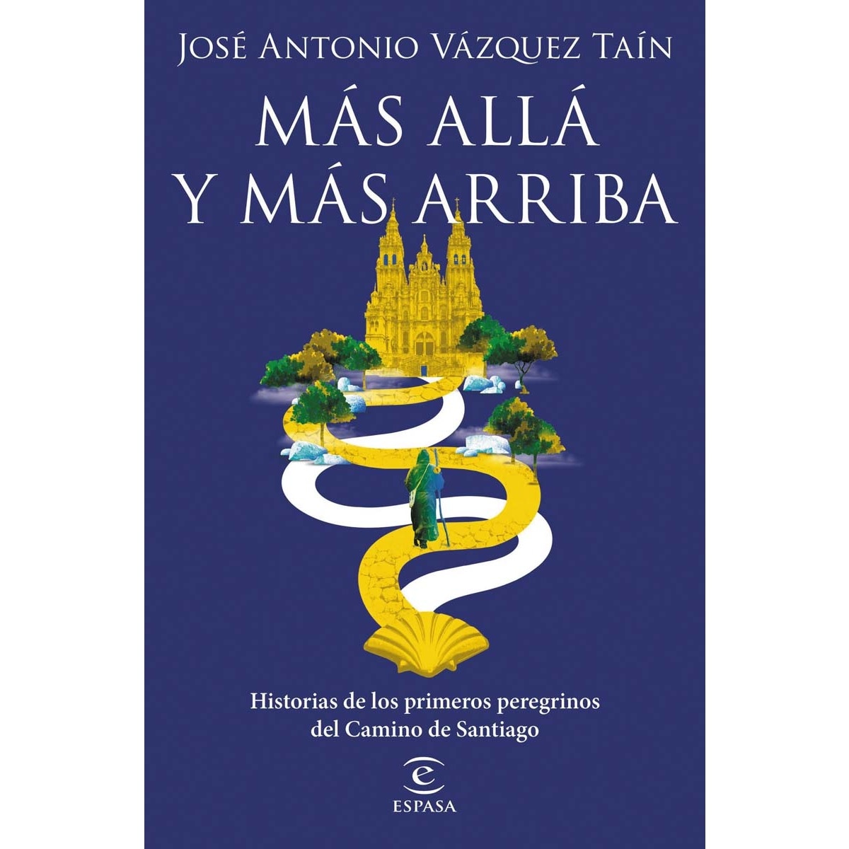 Más allá y más arriba: Historias de los primeros peregrinos del Camino de Santiago (Capa dura) 1