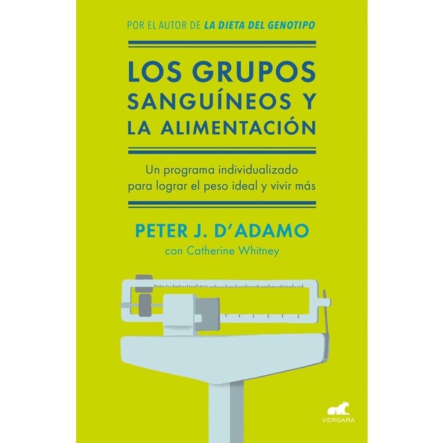 Imagen 0 de Los grupos sanguíneos y la alimentación: El programa individualizado para lograr el peso ideal y vivir más.  (Tapa blanda)