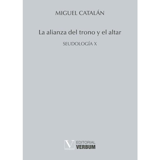 La alianza del trono y el altar: Seudología X (Capa mole) 1