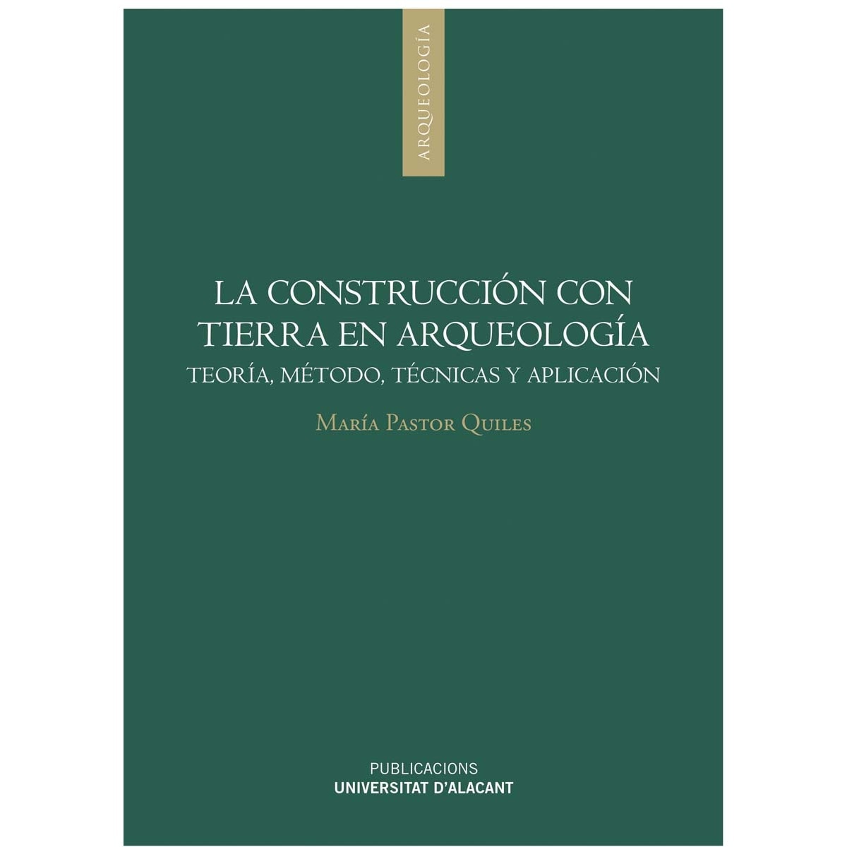 Imagem 0 de La construcción con tierra en Arqueología: Teoría, método, técnicas y aplicación (Capa mole)