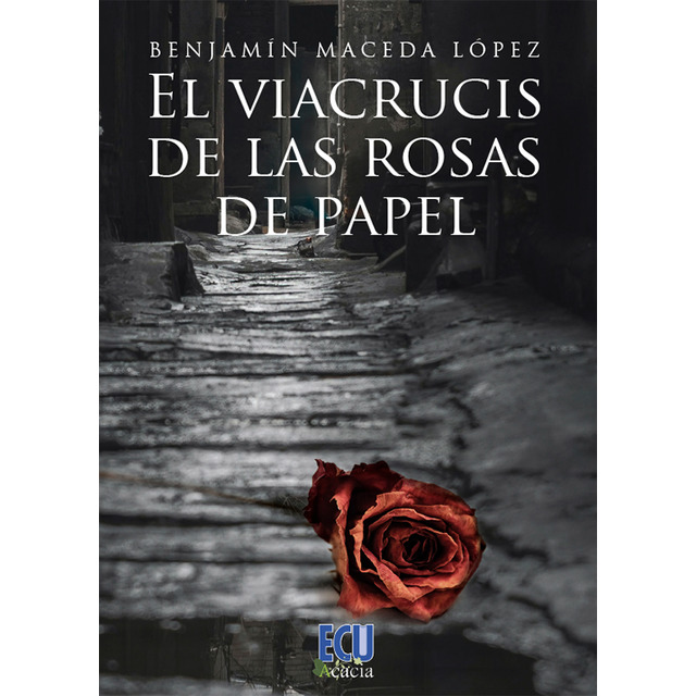 Imagen 0 de El viacrucis de las rosas de papel  (Tapa blanda)