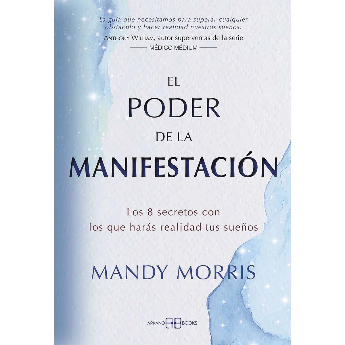 El poder de la manifestación: Los 8 secretos con los que harás realidad tus sueños (Capa mole com abas) 1