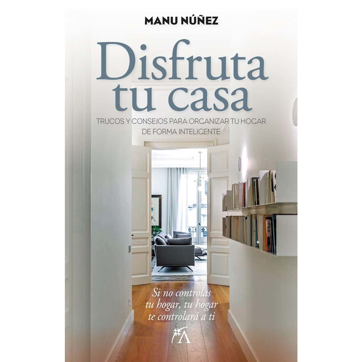 Imagem 0 de Disfruta tu casa: Trucos y consejos para organizar tu hogar de forma inteligente (Capa mole)
