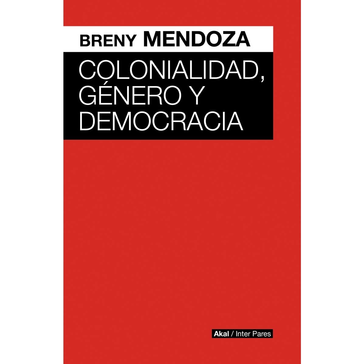 Colonialidad, género y democracia 1