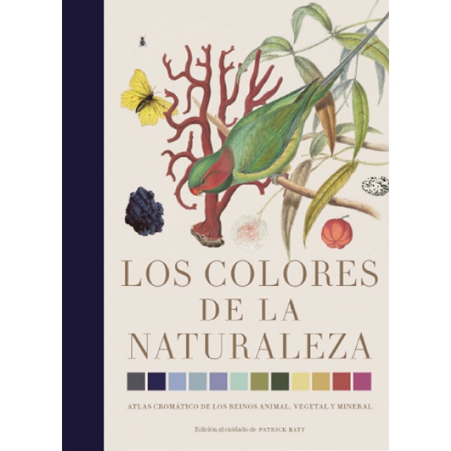 Imagem 0 de Los colores de la naturaleza: Atlas cromático de los reinos animal, vegetal y mineral. (Capa dura)