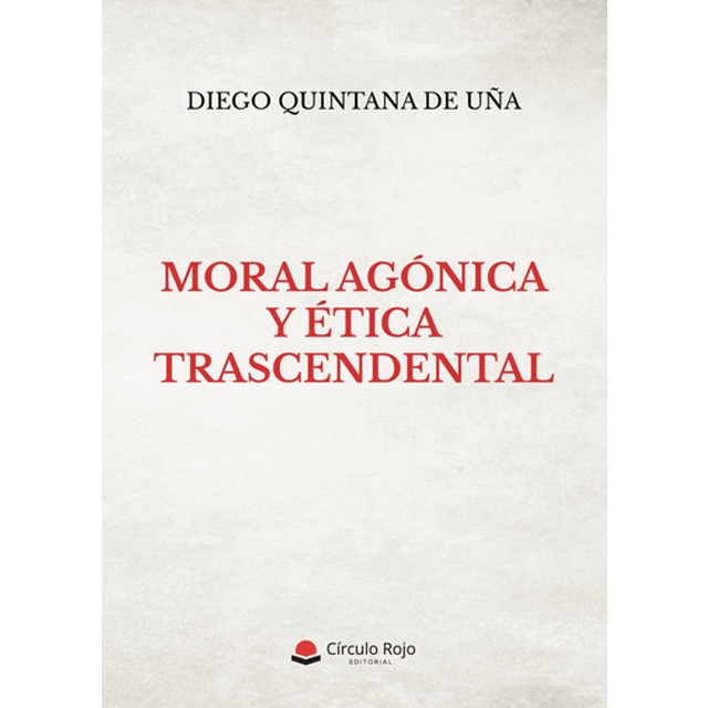 Imagen 0 de Moral agónica y ética trascendental  (Tapa blanda)