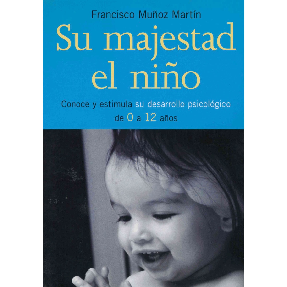 Imagen 0 de Su majestad el niño (Tapa blanda)