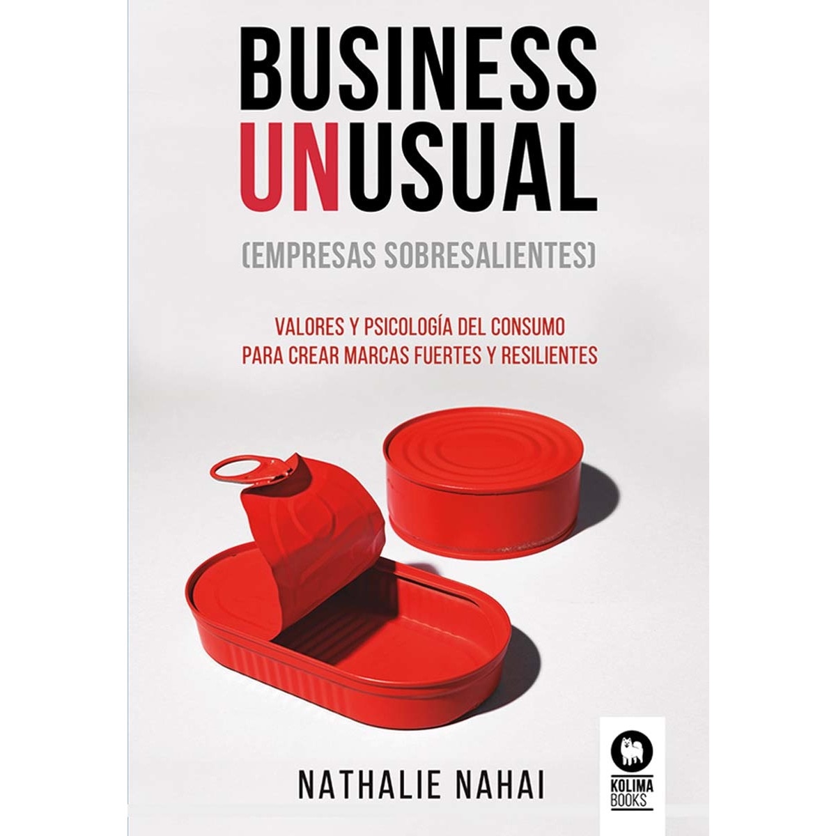 Business Unusual (empresas sobresalientes): Valores y psicología del consumo para crear marcas fuertes y resilientes (Capa mole com abas) 1