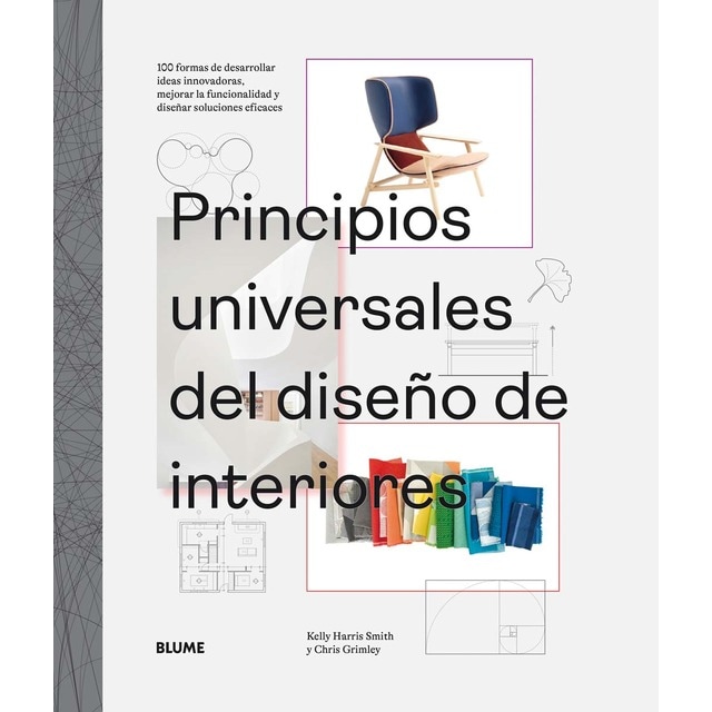 Imagen 0 de Principios universales del diseño de interiores: 100 formas de desarrollar ideas innovadoras, mejorar la usabilidad y diseñar soluciones   (Tapa dura)