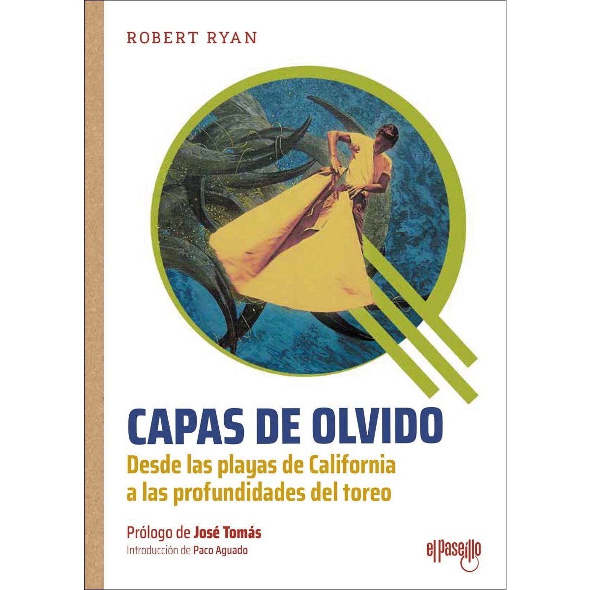 Imagem 0 de Capas de olvido: Desde las playas de California a las profundidades del toreo