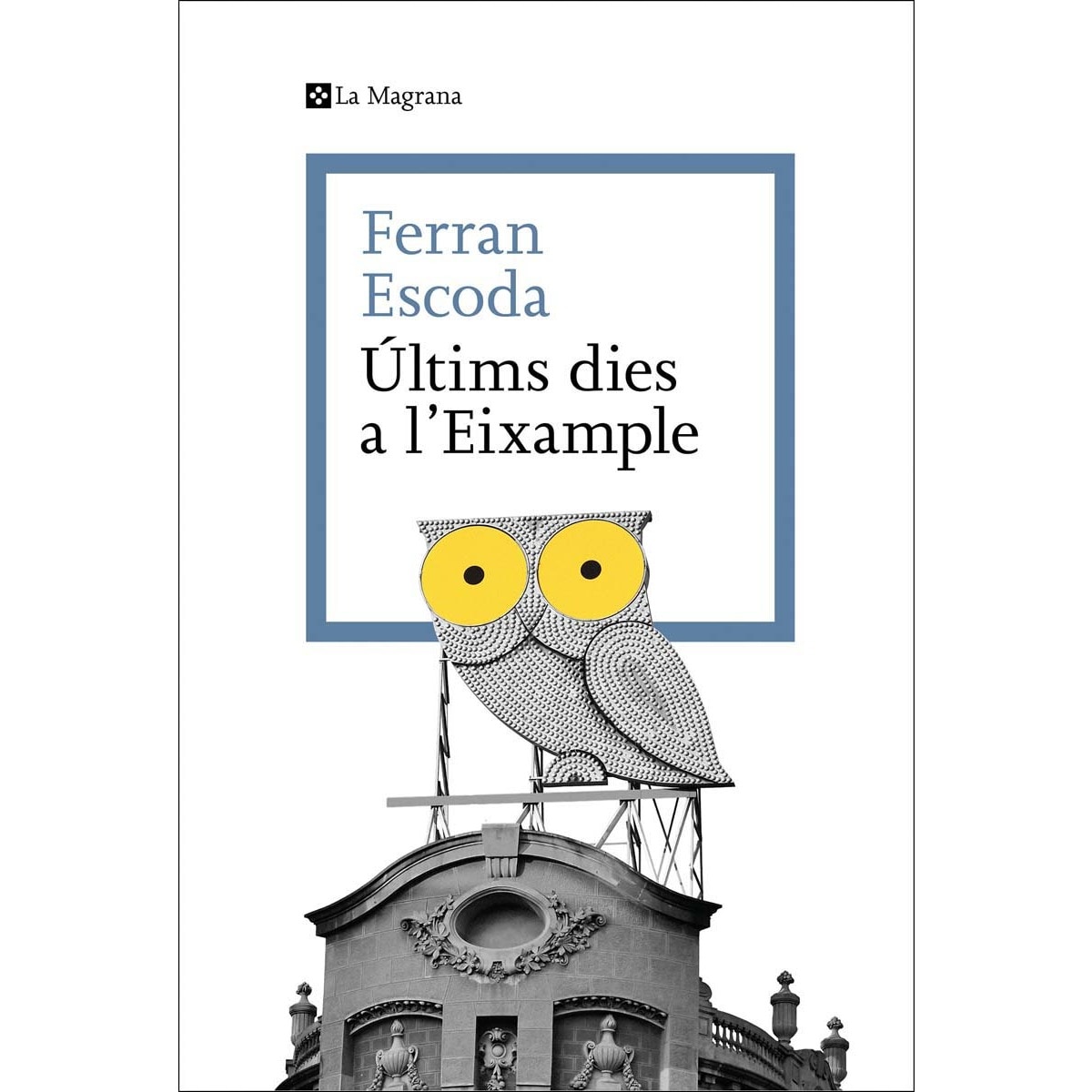 Imagen 0 de Últims dies a l'Eixample  (Tapa blanda)