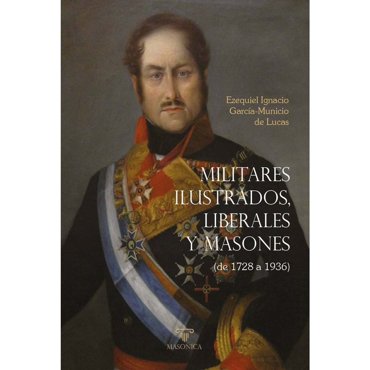 Imagem 0 de Militares ilustrados, liberales y masones: (De 1728 a 1936)