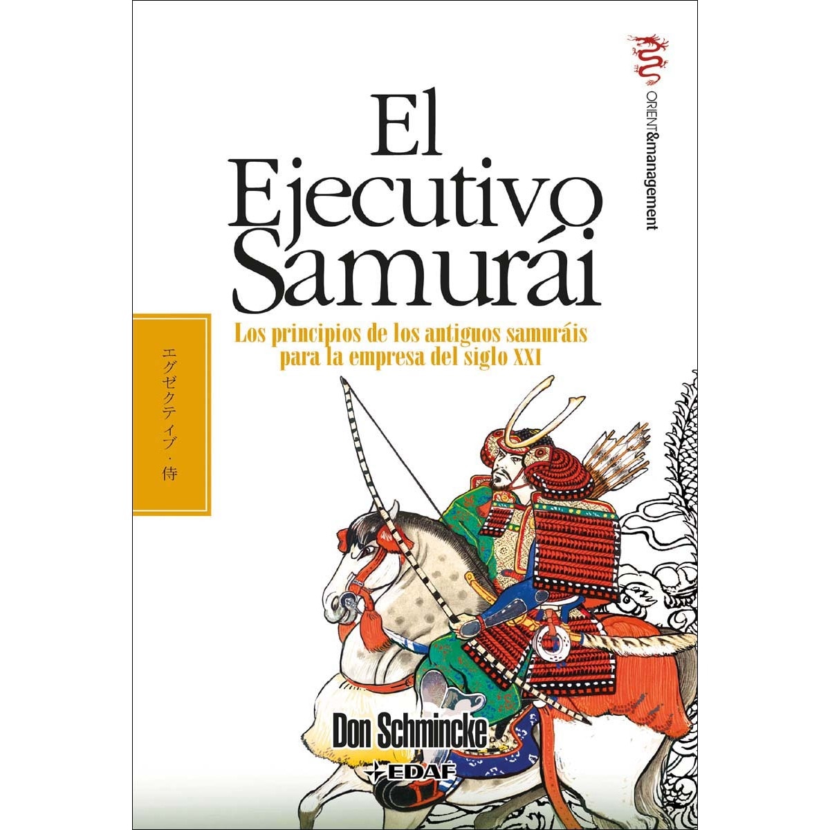 El ejecutivo samurái: Los principios de los antiguos samuráis para la empresa del siglo XXI (Capa mole) 1