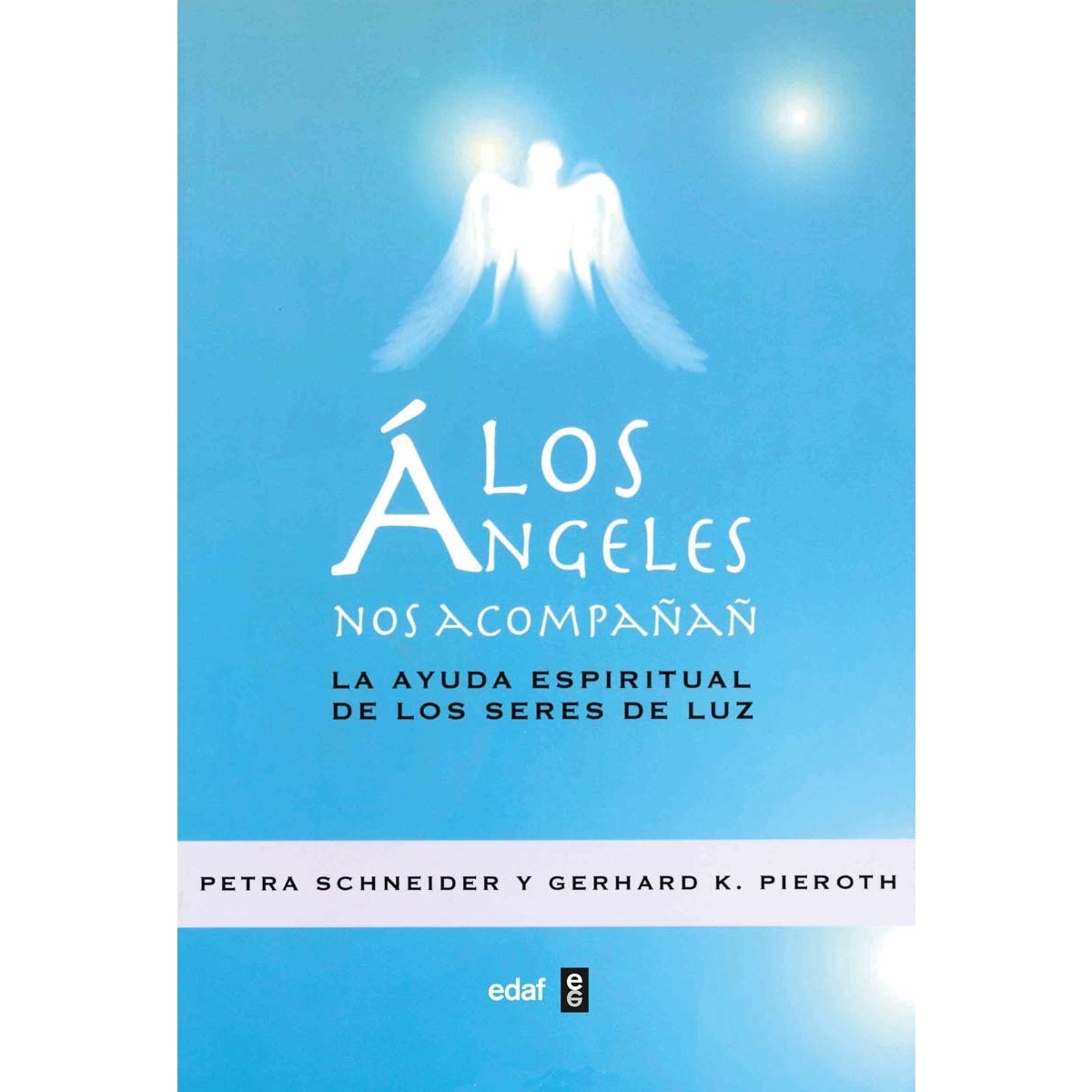 Los ángeles nos acompañan: La ayuda espiritual de los seres de luz (Capa mole com abas) 1