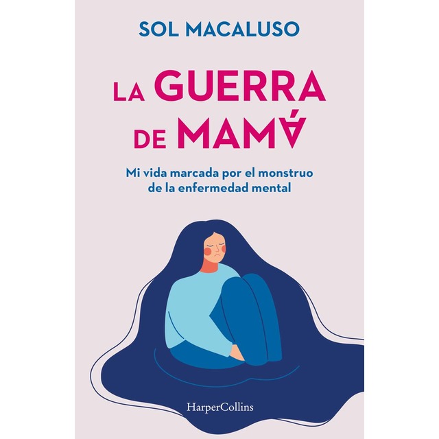 Imagen 0 de La guerra de mamá. Mi vida marcada por el monstruo de la enfermedad mental  (Tapa blanda)