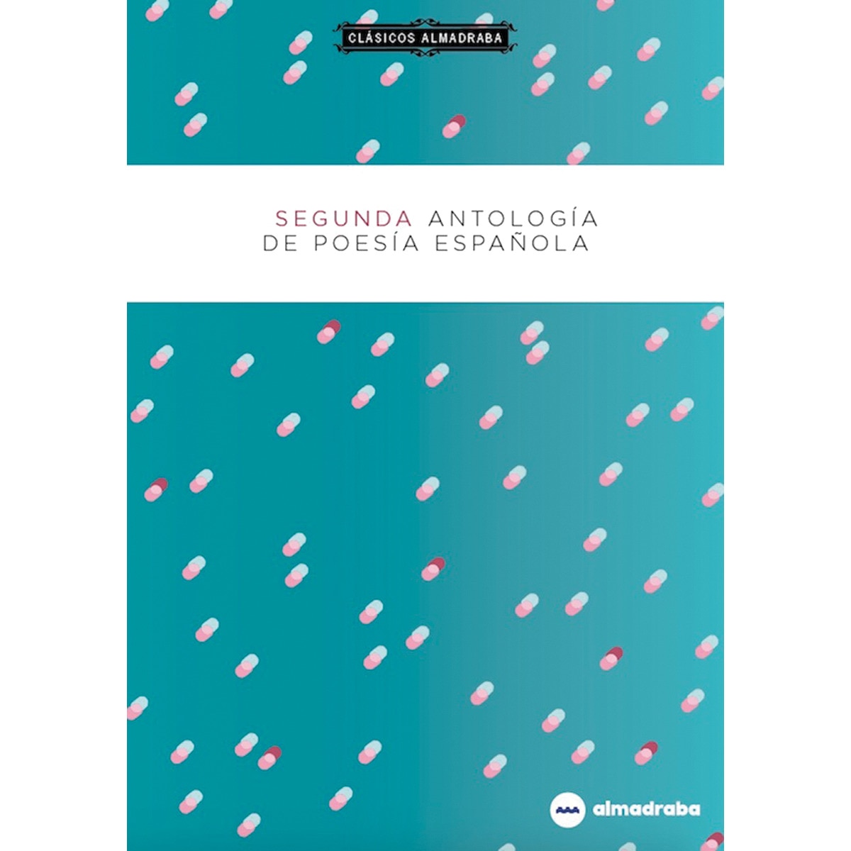 Imagen 0 de SEGUNDA ANTOLOGÍA DE POESÍA ESPAÑOLA  (Tapa blanda)