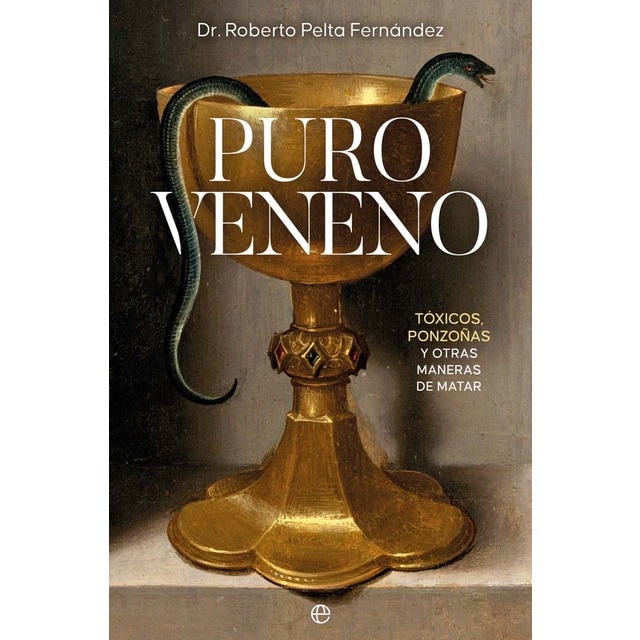 Imagen 0 de Puro veneno: Tóxicos, ponzoñas y otras maneras de matar  (Tapa blanda con solapas)