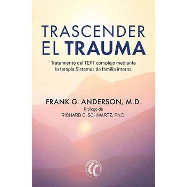 Imagem 0 de Trascender el trauma: Tratamiento del TEPT complejo mediante la terapia Sistemas de familia interna (Capa mole com abas)