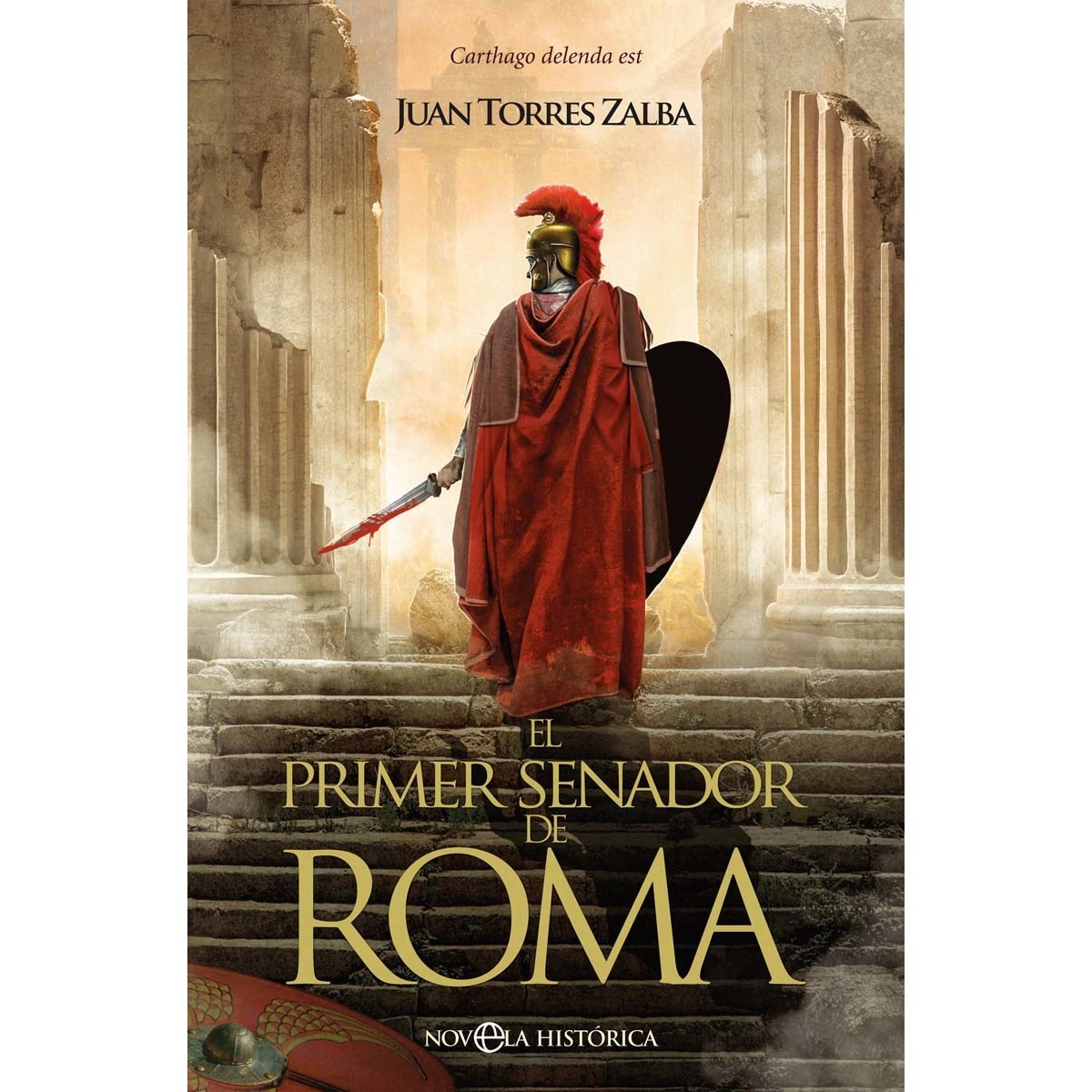 Imagen 0 de El primer senador de Roma: Carthago delenda est  (Tapa blanda con solapas)