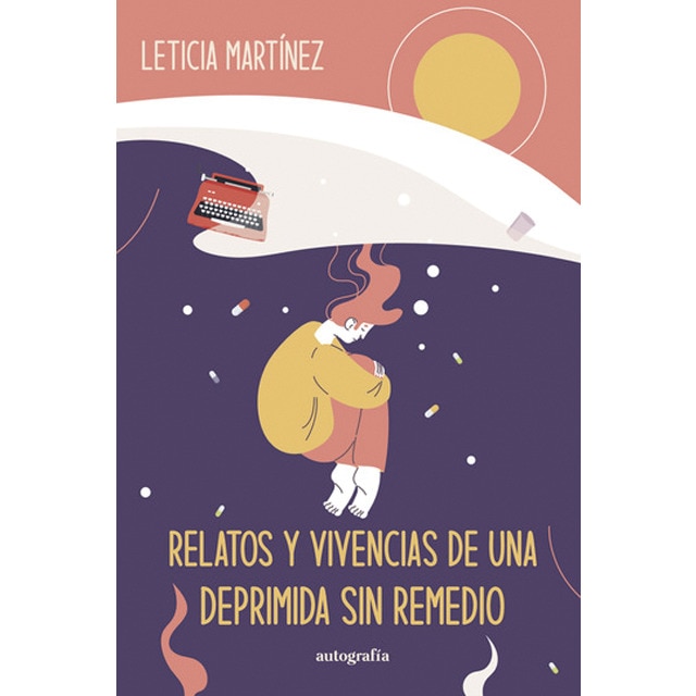 Relatos y vivencias de una deprimida sin remedio 1