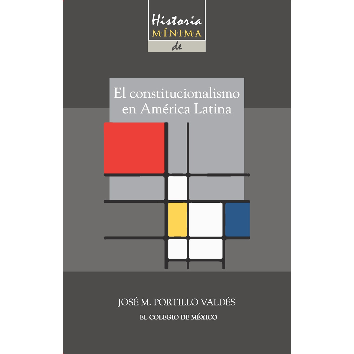 Historia mínima del constitucionalismo en américa 1