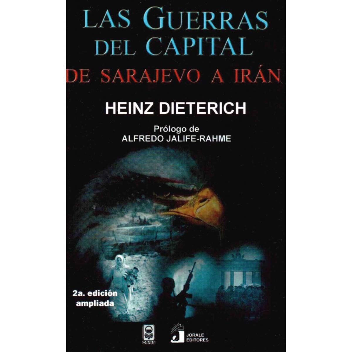 Las guerras del capital.De sarajevo a irán 1