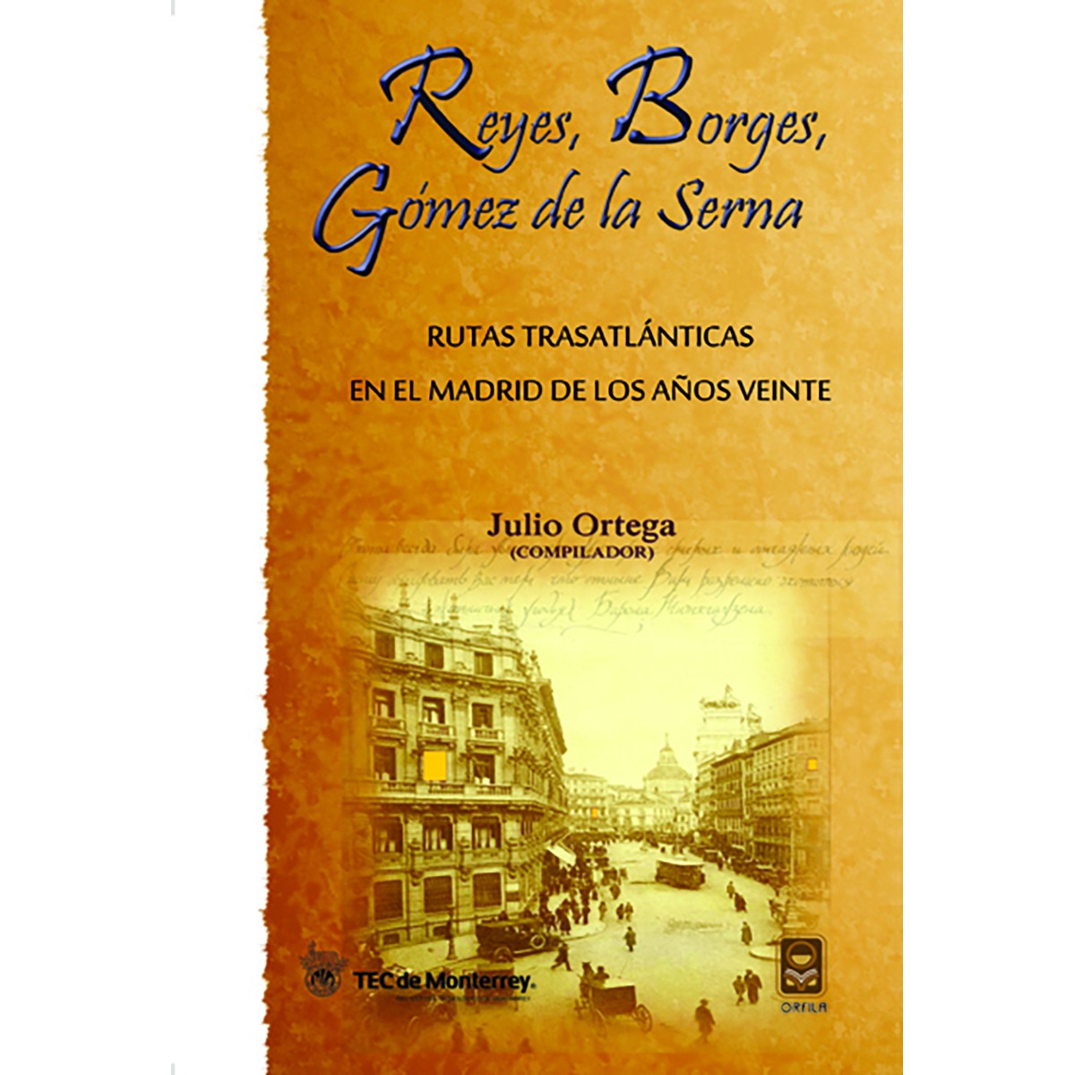 Reyes, borges, gómez de la serna.Rutastrasatlánt 1