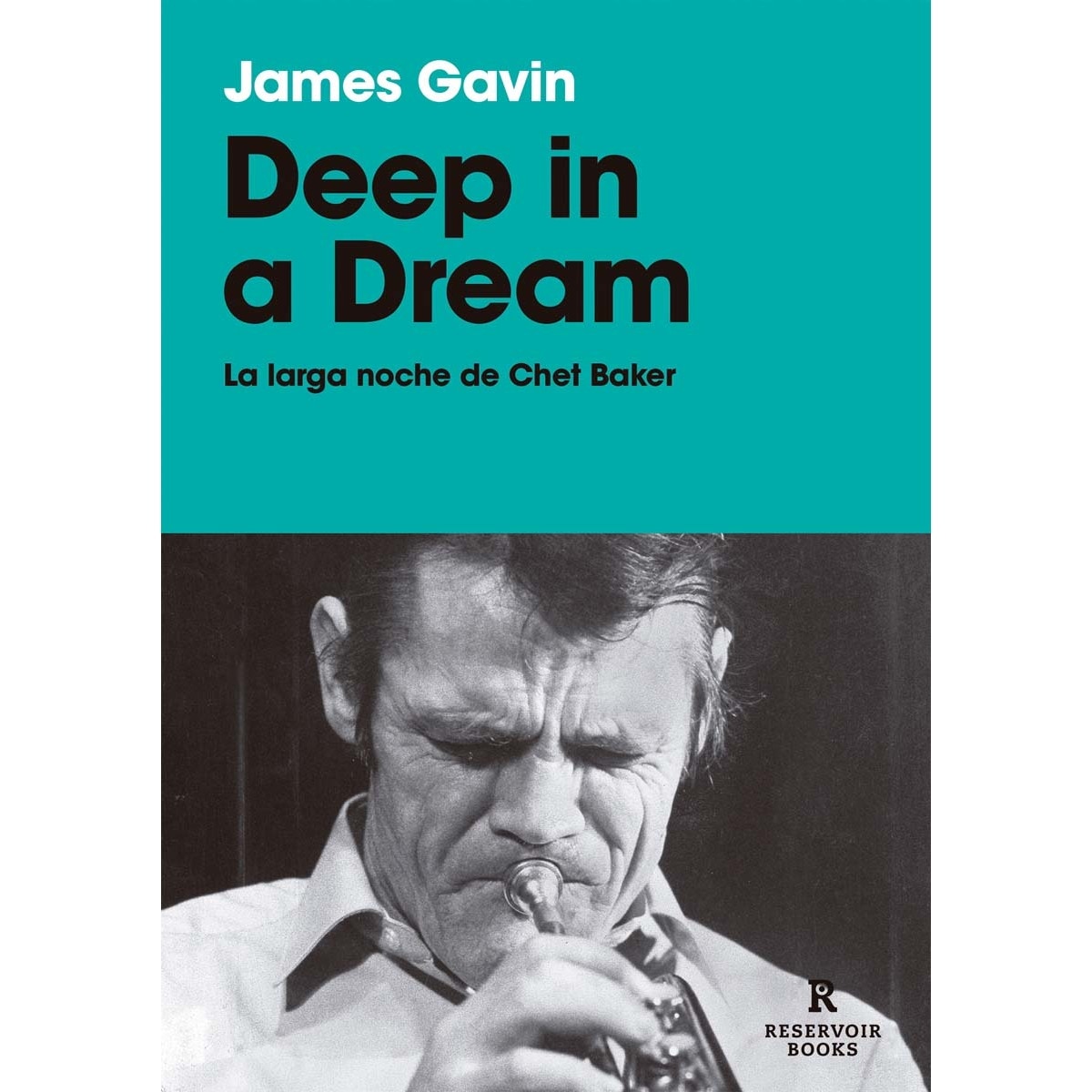 Deep in a dream: La larga noche de Chet Baker (Capa mole) 1