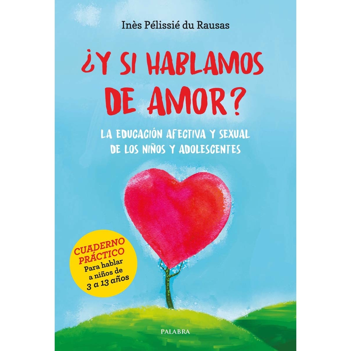 Imagen 0 de ¿Y si hablamos de amor?: La educación afectiva y sexual de los niños y adolescentes  (Tapa blanda con solapas)