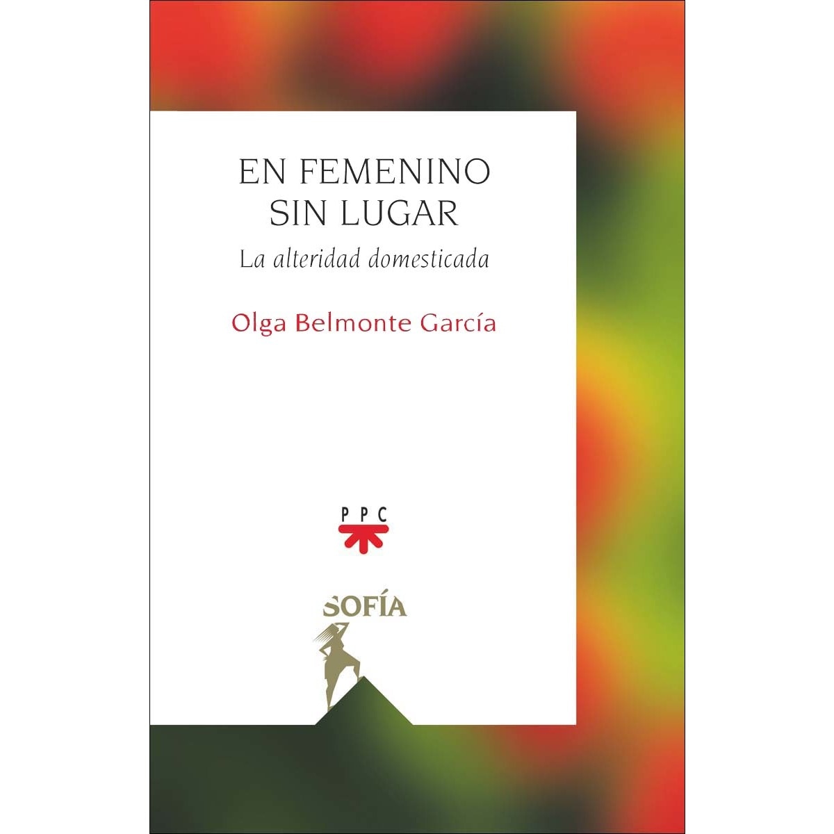 En femenino sin lugar: La alteridad domesticada (Capa mole) 1