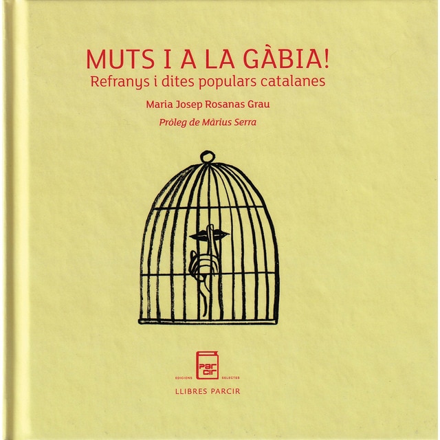 Imagem 0 de Muts i a la gàbia!: Refranys i dites populars catalanes (Capa dura)