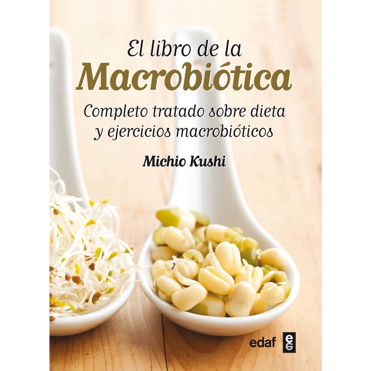 El libro de la macrobiótica: Completo tratado sobre dieta y ejercicios macrobióticas (Capa mole com abas) 1