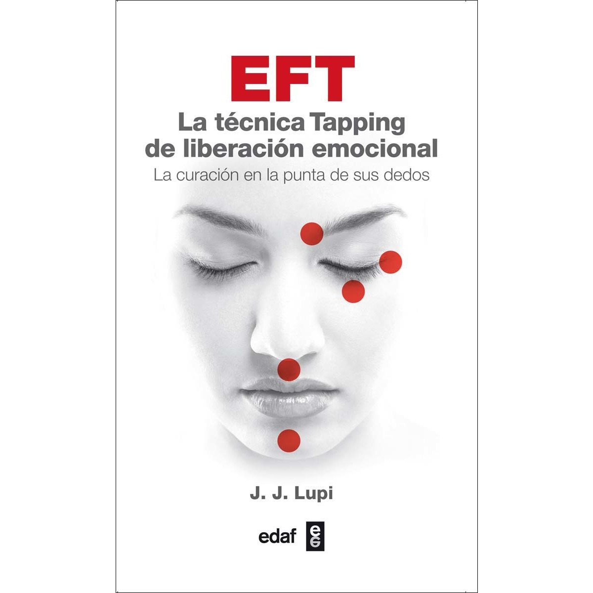 Imagem 0 de EFT: La técnica Taping de liberación emocional (Capa mole com abas)