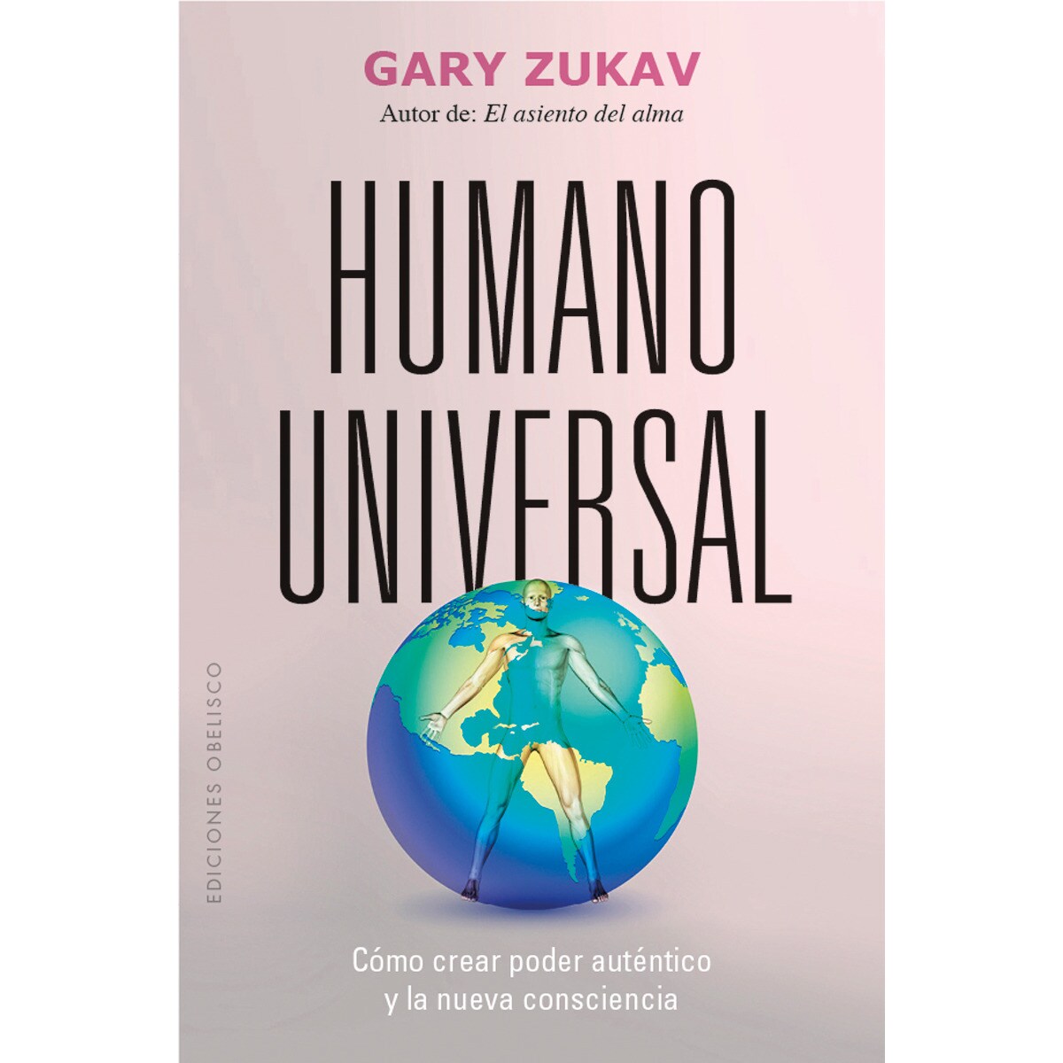 Humano universal: Cómo crear poder auténtico y la nueva consciencia (Capa mole com abas) 1