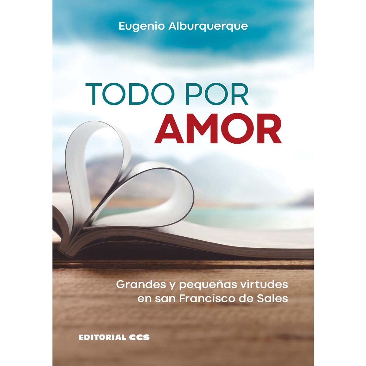 Imagem 0 de Todo por amor: Grandes y pequeñas virtudes en san Francisco de Sales (Capa mole)