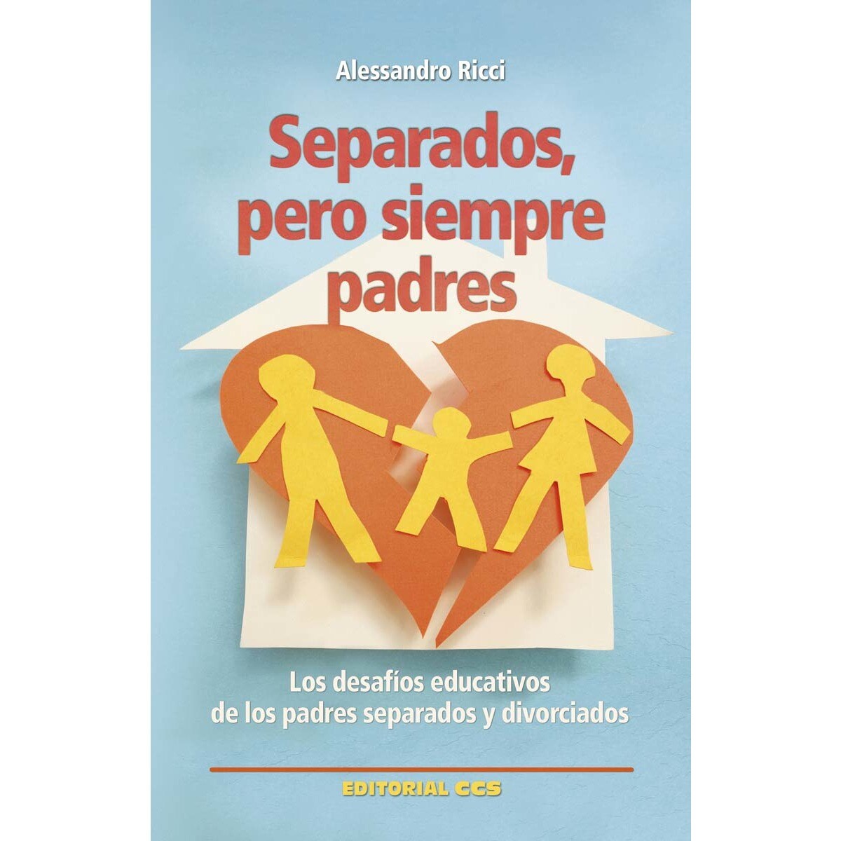 Imagem 0 de Separados, pero siempre padres: Los desafíos educativos de los padres separados y divorciados (Capa mole)