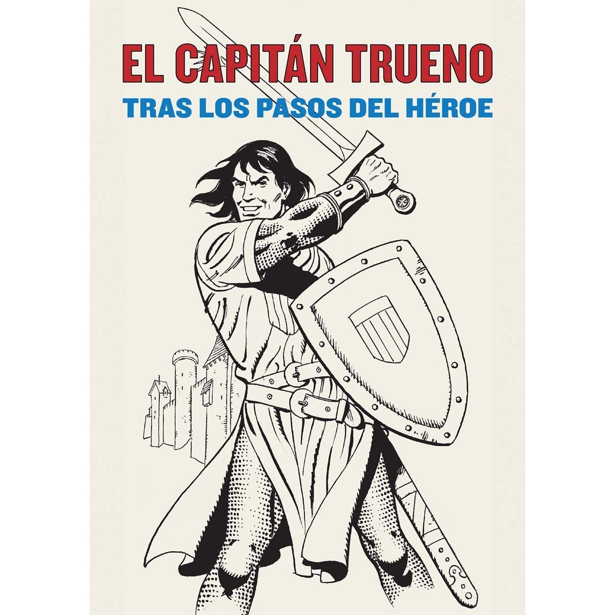 Capitán Trueno: Tras los pasos del héroe (Capa mole) 1