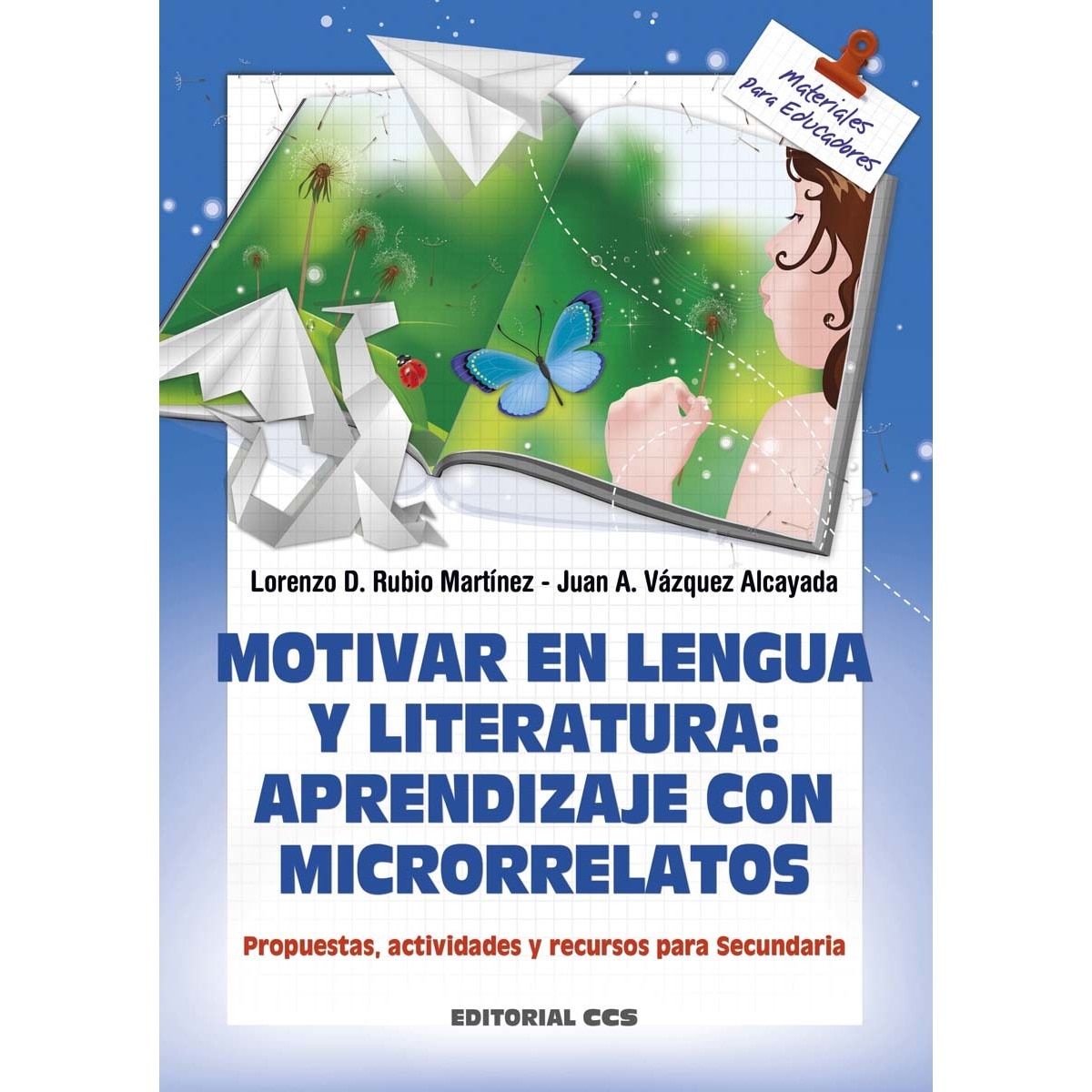 Imagem 0 de Motivar en Lengua y Literatura: aprendizaje con microrrelatos: Propuestas, actividades y recursos para Secundaria (Capa mole)